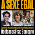 Fnac Boulogne : dédicace féministe avec Camille de Decker, Samantha Feitelson et Nelly Sanoussi le 14 février