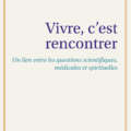 Vivre c&rsquo;est rencontrer du Pr. Louis Dubertret
